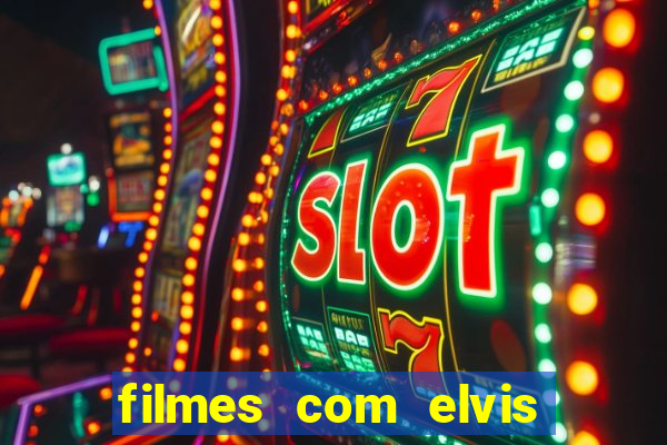 filmes com elvis presley dublado